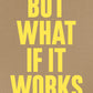 Print „But what if it works“ | 50x70 | Stellavie