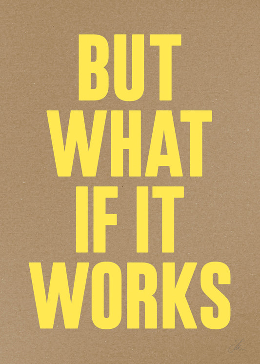 Print „But what if it works“ | 50x70 | Stellavie