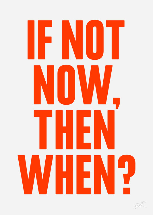 Print „If not now then when“ | 50x70 | Stellavie