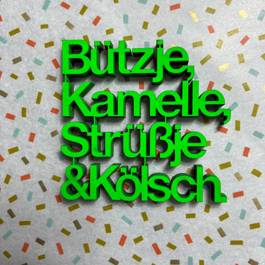 Schriftzug "Bützje, Kamelle, Strüßje & Kölsch" nogallery