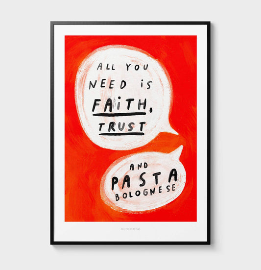 All you need is...Pasta Bolognese | Artprint