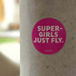 Aufkleber "Supergirls Just Fly"